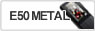 E50 METAL